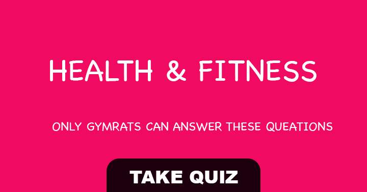 10 questions about health, body and fitness you might not be able to answer correctly