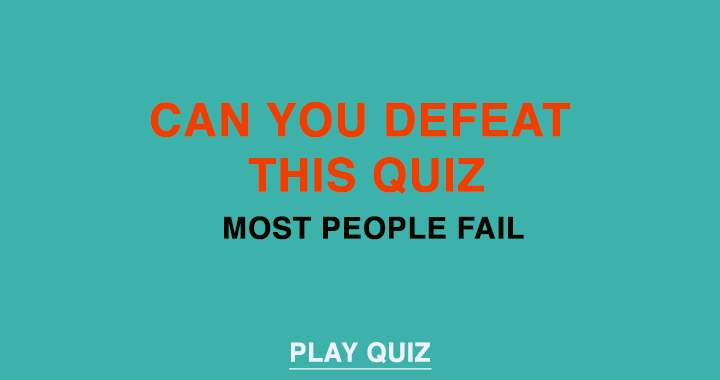 Most people fail to defeat this quiz