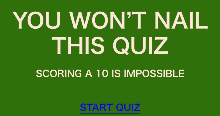 You won't nail this quiz!